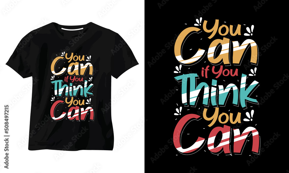 You Can if You Think You Can typography t shirt design You Can if You Think You Can typography t shirt design