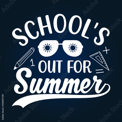 Fototapeta Naklejka Na Ścianę i Meble -  School's out for summer t shirt design, Summer quotes SVG t shirt design