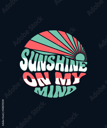 Sunshine on My Mind t-shirt Design 