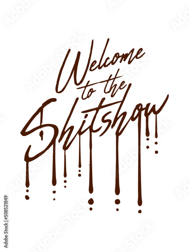 Tropfen Welcome Shitshow 