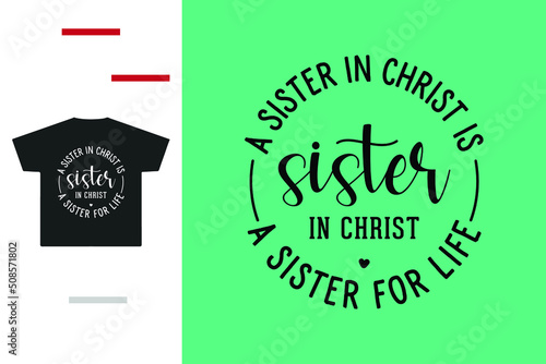 Sister in christ t shirt design 