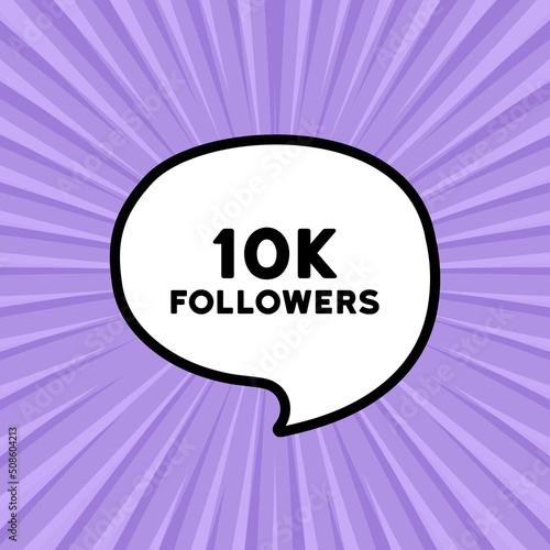 Speech bubble with 10k followers text. Business concept. Boom retro comic style. Pop art style. Vector line icon for Business and Advertising