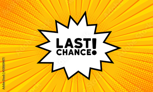 Speech bubble with Last chance text. Business concept. Boom retro comic style. Pop art style. Vector line icon for Business and Advertising