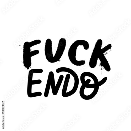 Hand drawn lettering Fuck Endo. Endometriosis Awareness Month - March