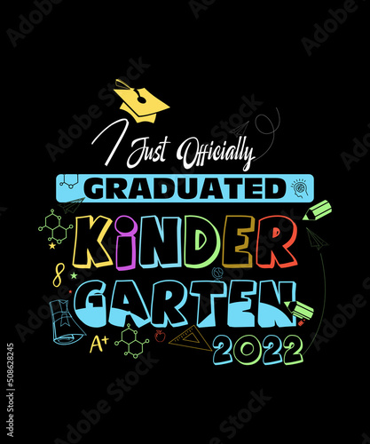 I just officially graduated kindergarten graduation T-Shirt