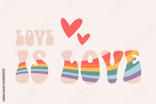 Retro poster with "LOVE IS LOVE" slogan in retro colors with lgbt rainbow. Vector print for t-shirt, sticker, poster. LGBT retro concept.