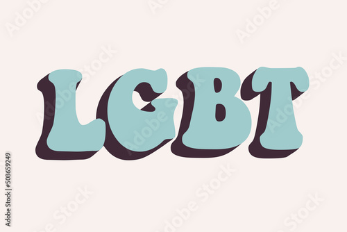 Retro poster with "LGBT" slogan in retro colors. Vector LGBT print for t-shirt, sticker, poster.