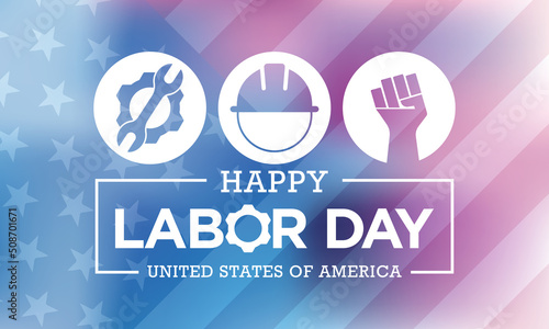 Labor Day in the United States of America is observed every year in September, to honor and recognize the American labor movement and their works and contributions. Vector illustration