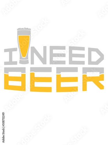 I Need Beer trinken 