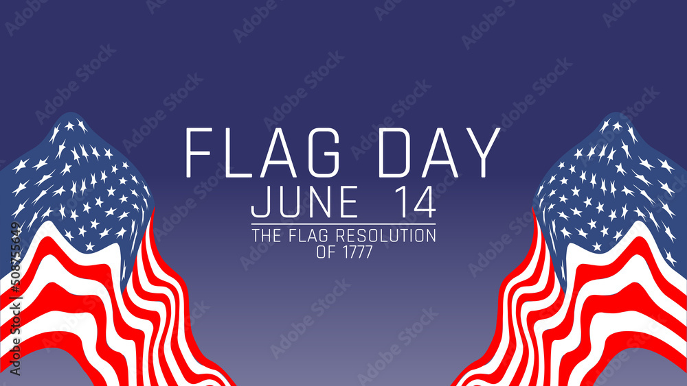 United States National Flag Day. The holiday celebrates the 14th of