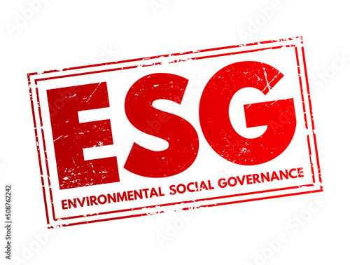 ESG Environmental Social Governance acronym - evaluation of a firm’s collective consciousness for social and environmental factors, text concept stamp