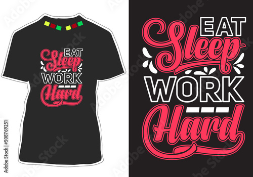 Eat sleep work hard Inspirational t shirt design