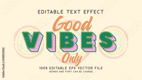 good vibes, happy and funny text effect with editable text 