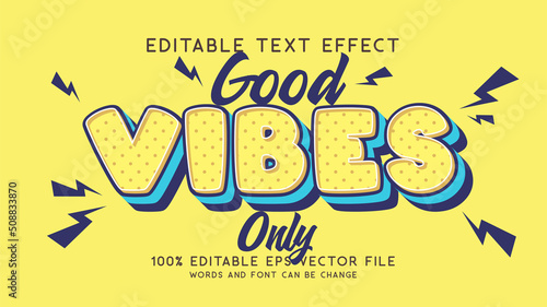 good vibes, happy and funny text effect with editable text	