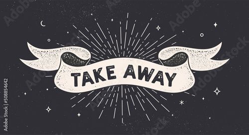 Take Away. Vintage ribbon with text Take Away. Black white vintage banner with ribbon, graphic design, take away. Old school hand-drawn sign banner cafe, bar, restaurant, fastfood. Vector Illustration