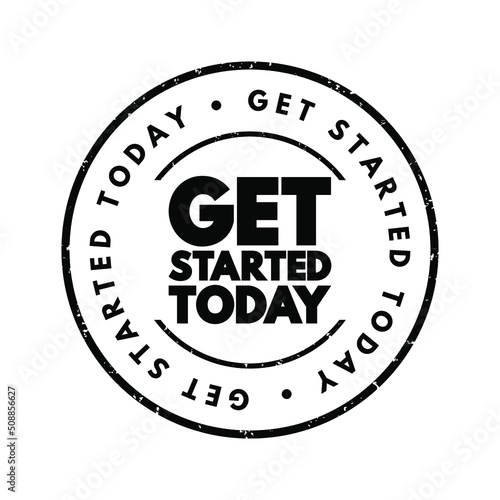 Get Started Today text stamp, concept background