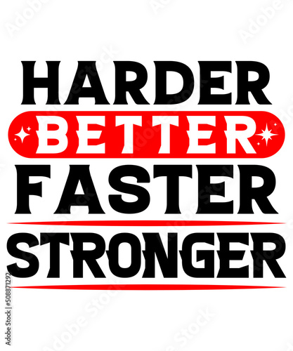 harder better faster stronger t-shirt design
Welcome to my Design,
I am a specialized t-shirt Designer.

Description : 
✔ 100% Copy Right Free
✔ Trending Follow T-shirt Design. 
✔ 300 dpi regulation S