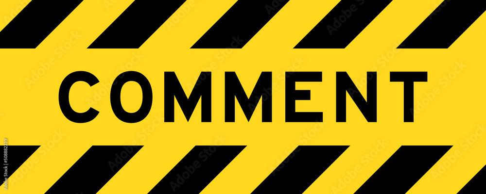 Yellow and black color with line striped label banner with word comment Yellow and black color with line striped label banner with word comment