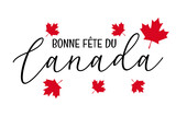 Happy Canada day in French - bonne fete du Canada - greeting card with maple leaves from National flag of Canada. Simple vector design for Canada day with text, print.