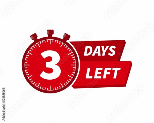 3 days left label with countdown for promo design. Count down timer for sale announcement. Date counter badge with limited time on clock