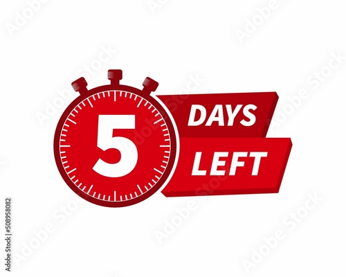 5 days left label with countdown for promo design. Count down timer for sale announcement. Date counter badge with limited time on clock