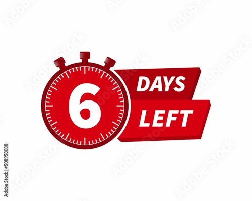 6 days left label with countdown for promo design. Count down timer for sale announcement. Date counter badge with limited time on clock