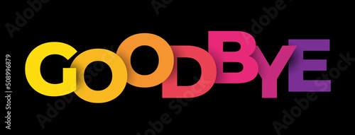 Colorful letters of the word ''Goodbye'' on a black background. Vector illustration.