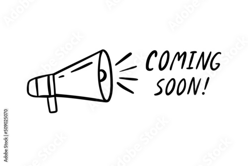 Handwritten phrase Coming Soon. loudspeaker Outline doodle simple sketch drawing style. 