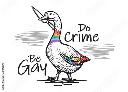 LGBT Goose Pride Vector design. Gay Goose or Geese rainbow colored holding knife for LGBTQ slogan "Be Gay Do Crime". Sketch or hand drawn style. Print for mockups or products.