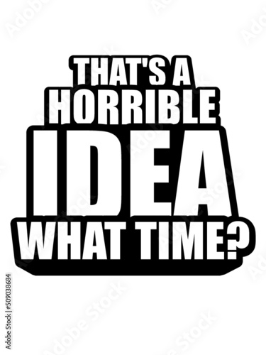 Thats a horrible Idea 