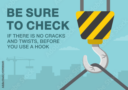 Workplace golden safety rule. Be sure to check if there is no cracks and twists before you use a hook. Flat vector illustration template.