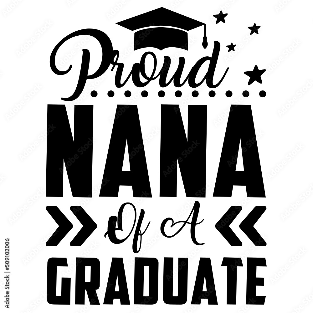 Proud nana Of A Graduate