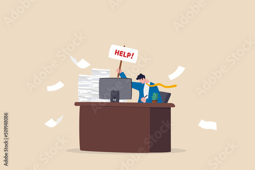 Asking for help to finish overload work, support or help needed, solution to solve busy work problem, overworked or trouble concept, depressed businessman hold help needed sign on busy working desk.