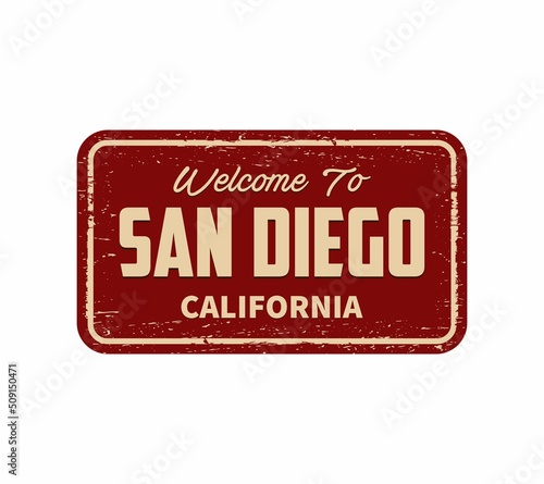 Welcome to San Diego vintage rusty metal sign on a white background, vector illustration