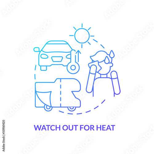 Watch out for heat blue gradient concept icon. Use sunshade for automobile. Road trip advice abstract idea thin line illustration. Isolated outline drawing. Myriad Pro-Bold font used
