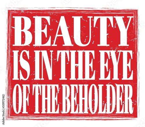 BEAUTY IS IN THE EYE OF THE BEHOLDER  text on red stamp sign