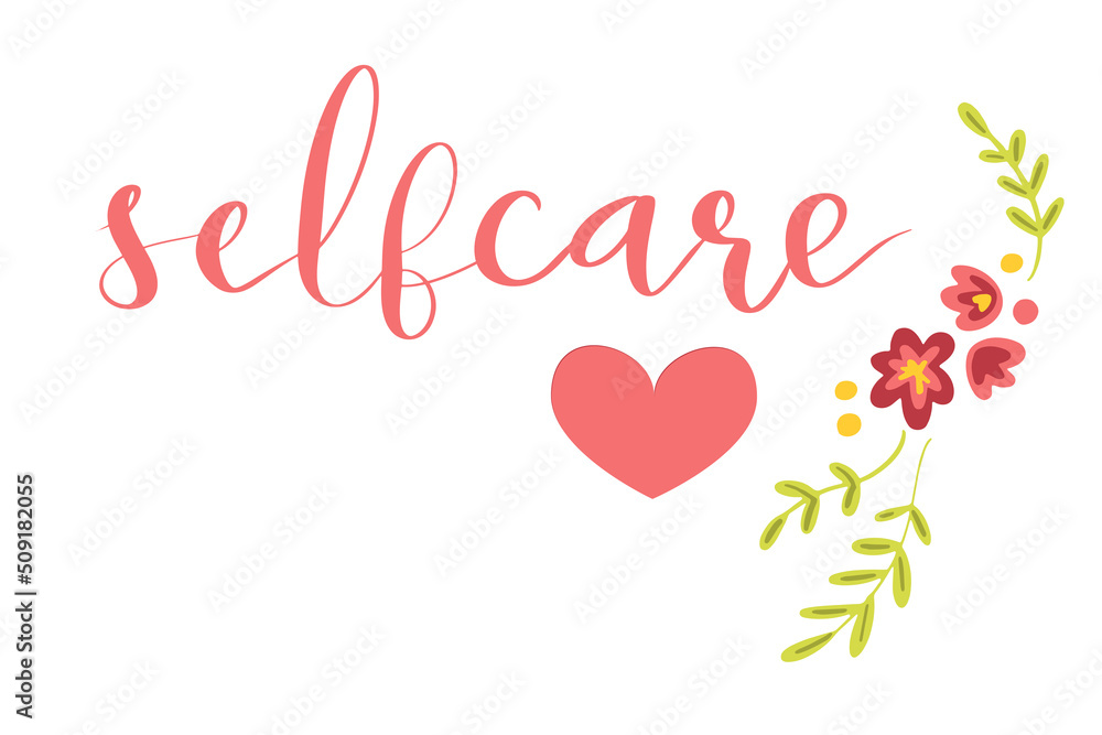 Self care hand drawn lettering design with flowers and heart hand lettering vector illustration