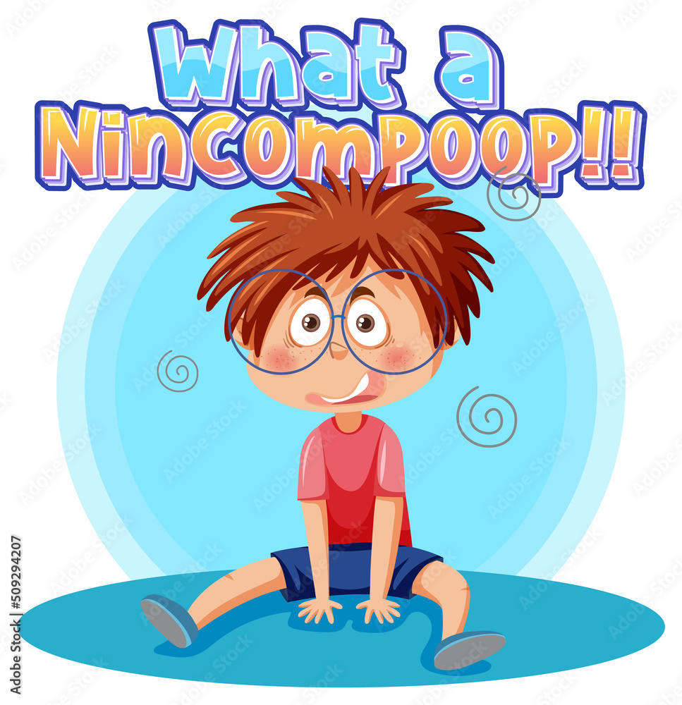 Naklejka premium What a nincompoop word text with cartoon character