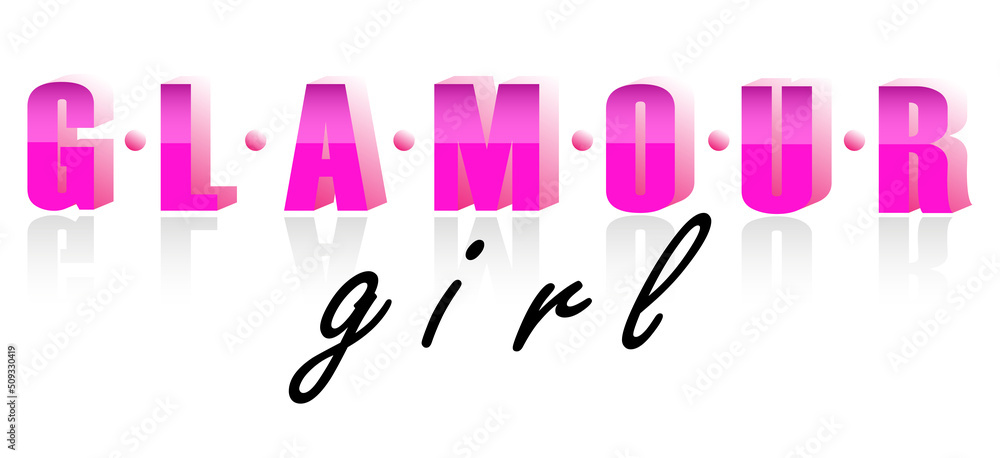 Glamour girl phrase, fashion lettering poster isolated on white background. 3d vector quote template.