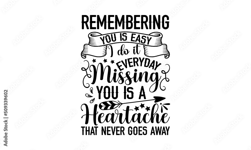 remembering-you-is-easy-i-do-it-every-day-missing-you-is-a-heartache