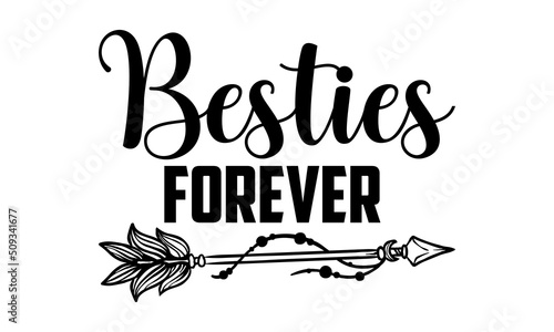 Besties forever - Best Friends t shirt design, Hand drawn lettering phrase, Calligraphy graphic design, SVG Files for Cutting Cricut and Silhouette