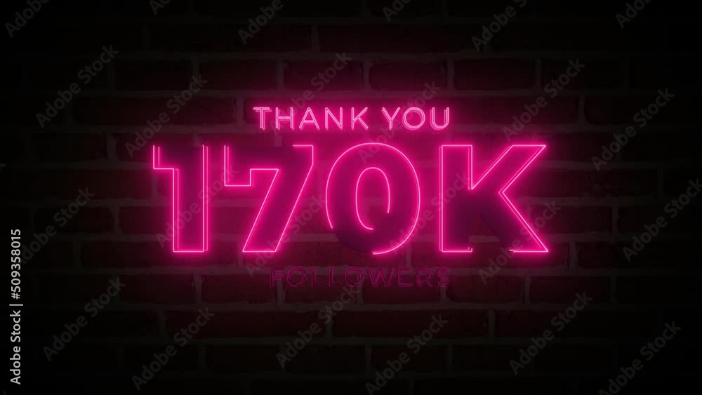 Thank you 170K followers. 170,000 followers realistic neon sign on the brick wall animation Thank you 170K followers. 170,000 followers realistic neon sign on the brick wall animation