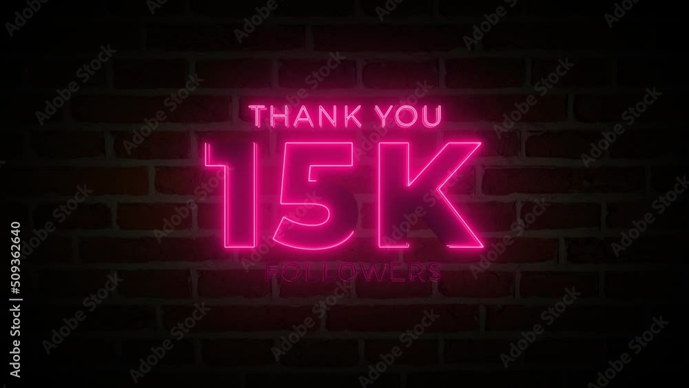 Thank you 15K followers. 15,000 followers realistic neon sign on the brick wall animation Thank you 15K followers. 15,000 followers realistic neon sign on the brick wall animation