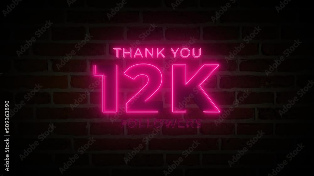 Thank you 12K followers. 12,000 followers realistic neon sign on the brick wall animation Thank you 12K followers. 12,000 followers realistic neon sign on the brick wall animation