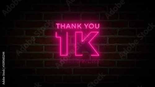 Thank you 1K followers. 1000 followers realistic neon sign on the brick wall animation.