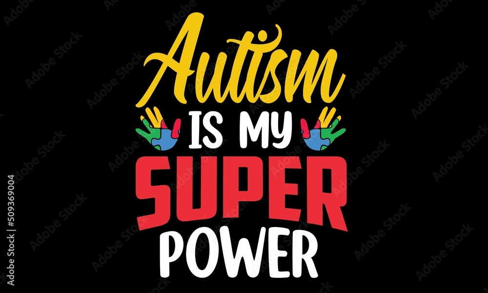 Autism Is My Super Power Svg T-Shirt Design
