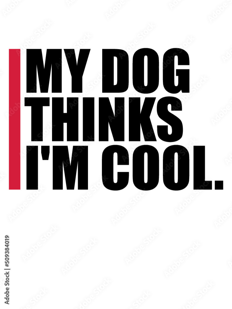 Dog thinks im cool Dog thinks im cool