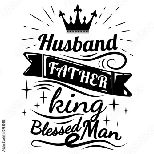 Husband Father King Blessed Man illustration, Father's Day illustration