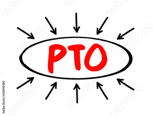 PTO Paid Time Off - time that employees can take off of work while still getting paid regular wages, acronym concept with arrows