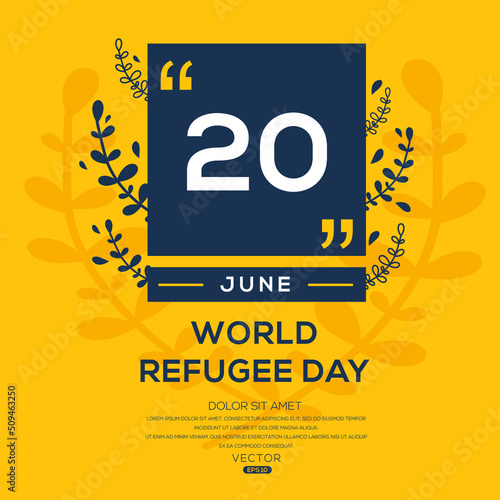 World Refugee Day, held on 20 June.